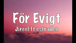 Jireel ft. Estraden - F&ouml;r Evigt (LYRIC VIDEO)