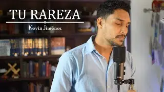 Tu Rareza - Kevin Jiménez Marín
