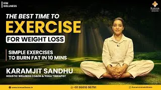 Best Time to Exercise for Weight Loss | Simple Exercises to Burn Fat in 10 Minutes KimWellness 