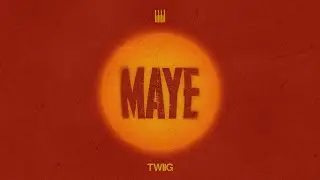 TWIIG - Maye