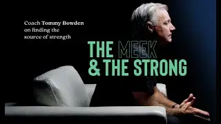 Tommy Bowden - The Meek and the Strong