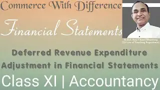 Deferred Revenue Expenditure || Adjustment in Financial Statements || by MBA A C Bhardwaj