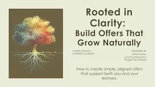 Rooted In Clarity: How to Design Offers That Grow Naturally (A&rarr;B Flow Training)