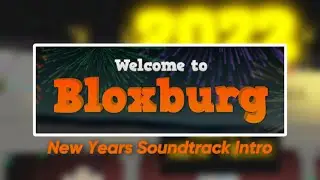 Welcome to Bloxburg - New Years Soundtrack Intro Music