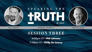 Truth in Love 2026 Conference Session 3 | Phil Johnson & Phillip De Courcy