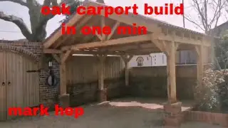 Oak carport build in 1 minute