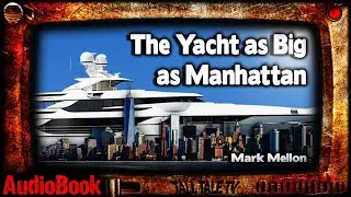 Sci Fi Social Commentary Short Story 🎙️ The Yacht as Big as Manhattan🎙️ by Mark Mellon