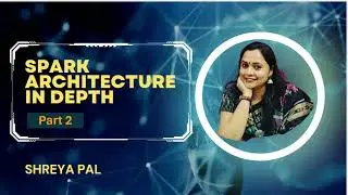 Spark Architecture in Depth Part2