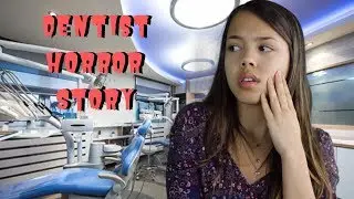 STORYTIME: Dentist Horror Story!