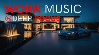 Work Music for Deep Focus &ndash; Stay Productive Without Burnout