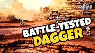 Octopath Traveler  0: Battle Tested Dagger (Low Level Strategy)