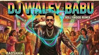 Dj Waley Babu 90s. Badshah Goes Retro(AI Version) 