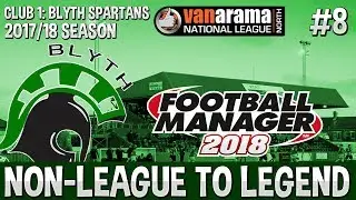 Non-League to Legend FM18 | Blyth Spartans | Episode 8 | Easy Games