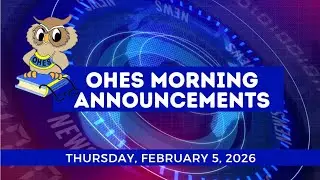 OHES MORNING ANNOUNCEMENTS  2/5/26