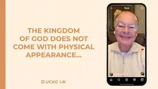 The Kingdom of God Does Not Come with Physical Appearance…