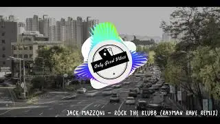 Jack Mazzoni - Rock The Klubb (Rayman Rave Remix)