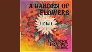 A Garden of Flowers (with. Proff Music & Kin Soul)