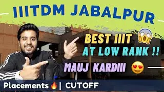 IIITDM Jabalpur College Review 2021 🔥 | Best IIIT At Low Rank ? | Placements | Hostel | CampusTour 😍