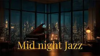 Midnight Jazz for Deep Focus 🌙 Late Night Piano & Smooth Jazz BGM