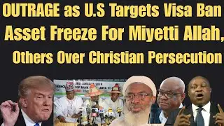 OUTRAGE as US Targets Visa Ban, Asset Freeze For Miyetti Allah, Others Over Christian Persecution