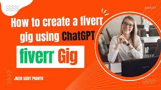 How to create a fiverr gig using ChatGPT 🚀