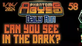 Can YOU see in the DARK? | Phantom Abyss 1.0 Gameplay - Daily Challenge Run 11/04/2024
