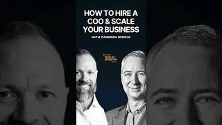 Is it Time for a COO? Cameron Herold (COO Alliance) on Building a Business That Runs Itself