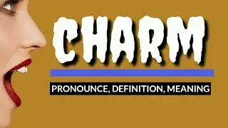 How to pronounce CHARM, What is CHARM? Definition, meaning, origin