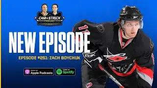Zach Boychuk on The Cam & Strick Podcast