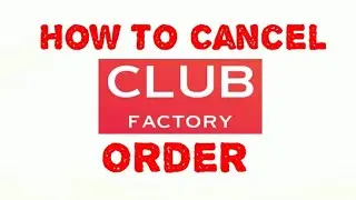 How to cancel Club Factory order Invite code 6414194