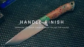 Knife Making Part 17: Handle Finish