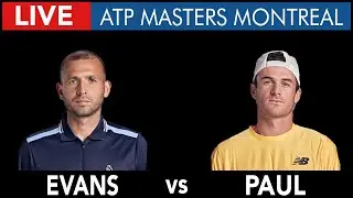 Daniel EVANS vs Tommy PAUL - ATP 1000 MASTERS MONTREAL  - LIVE Tennis COMMENTARY - Livestream