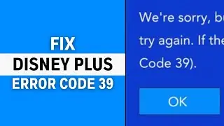 Disney Plus Error Code 39: How to Fix Disney Plus Error Code 39 (FIXED)