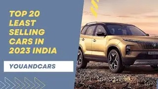 Top 20 least selling cars in 2023 in India 🇮🇳 | youandcars