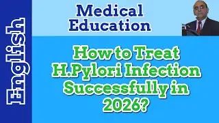 Management of H. pylori Infection in 2026 | English || Prof. Dr. Javed Iqbal FAROOQI 