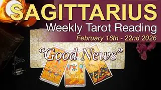 SAGITTARIUS Weekly Tarot &lsquo;THE WAITING IS OVER!&rsquo; Intuitive Spiritual Guidance February 16 - 22 2026 ✨