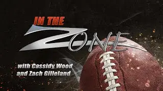 'In The Zone' with Cassidy Wood and Zach Gilleland - Ep1