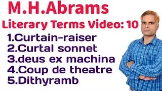 Literary Terms From M.H.Abrams | Dues ex Machina | Coup de theatre | Curtal Sonnet | Curtain Raiser