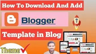 How To Download And Add Templates Free in Blogger 2020 | Technical Muhammad Umair