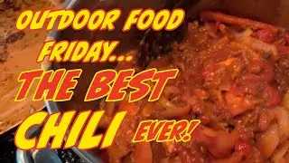 Outdoor Food Friday: Mark’s Chunky Chili 