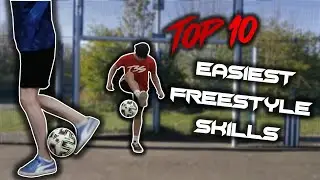 Top 10 EASY Freestyle Football Skills