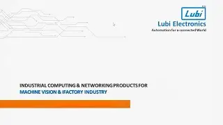 Unlock Industrial Growth: Machine Vision & iFactory Computing Solutions | Lubi Electronics | Webinar