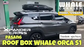 Pemasangan Roof Box Whale Carrier model terbaru Whale Orca S1  #roofbox #whalecarrier #xpandercross