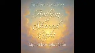 Anthem of Shared Light