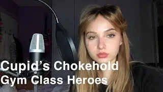 Cupid&rsquo;s Chokehold - Gym Class Heroes | Cover