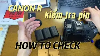 CANON EOS R: c&aacute;ch kiểm tra th&ocirc;ng tin pin m&aacute;y ảnh canon