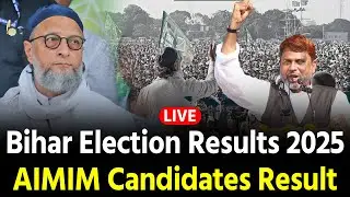 LIVE: AIMIM Bihar Election Results 2025