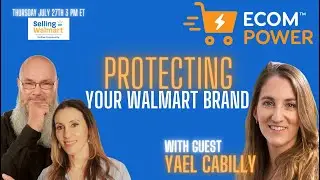 Protecting Your Walmart Brand  | Yael Cabilly  | Ecom Power Walmart Podcast