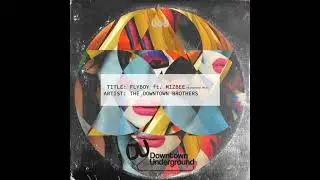 The Downtown Brothers - Flyboy Feat. Mizbee (Extended Mix)