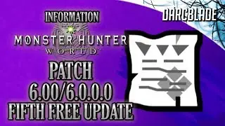 Патч 6.00 / 6.0.0.0: Пятое бесплатное обновление: Monster Hunter World